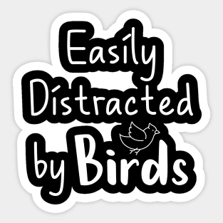 Easily Distracted By Birds, Funny Gift for Bird Lover or Bird Watcher Sticker